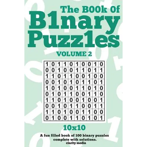 The Book Of Binary Puzzles 10x10 Volume 2 - Paperback
