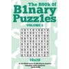 The Book Of Binary Puzzles 10x10 Volume 2 - Paperback