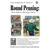 Round Penning: First Steps to Starting a Horse: A Guide to Round Pen Training and Essential Ground Work for Horses Using the Methods of John Lyons - Paperback