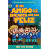 Mi Amigo Le Encanta Que Sea Feliz: Cuentos Para Dormir Que Les Harán Despertar (Spanish Language Edition, My Friend Loves That I Am Happy (Spanish)) - Paperback