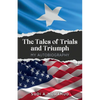 The Tale of Trials and Triumph, My autobiography - Paperback