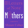 Letters of Note: Mothers - Paperback