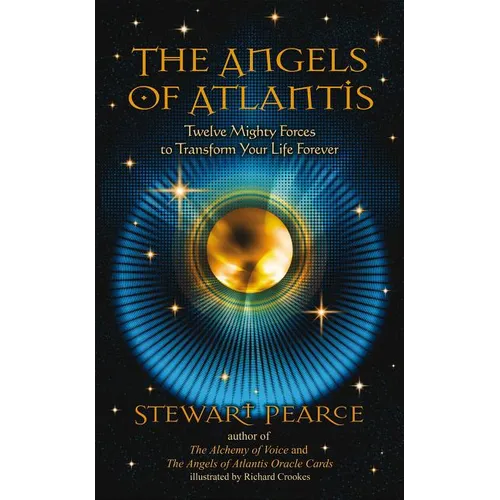 The Angels of Atlantis: Twelve Mighty Forces to Transform Your Life Forever - Paperback