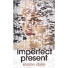Imperfect Present: Poems - Paperback