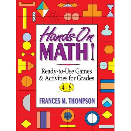 Hands-On Math!: Ready-To-Use Games & Activities for Grades 4-8 - Paperback