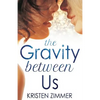 The Gravity Between Us - Paperback