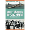The Sunshine Skyway Bridge: Spanning Tampa Bay - Hardcover