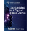 Think Digital, Speak Digital, Act Digital - Paperback