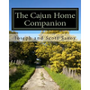 The Cajun Home Companion: Learn to Speak Cajun French And Other Essentials Every Cajun Should Know - Paperback