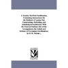 A Treatise on Field Fortification, Containing Instructions on the Methods of Laying Out, Constructing, Defending, and Attacking Intrenchments, with - Paperback