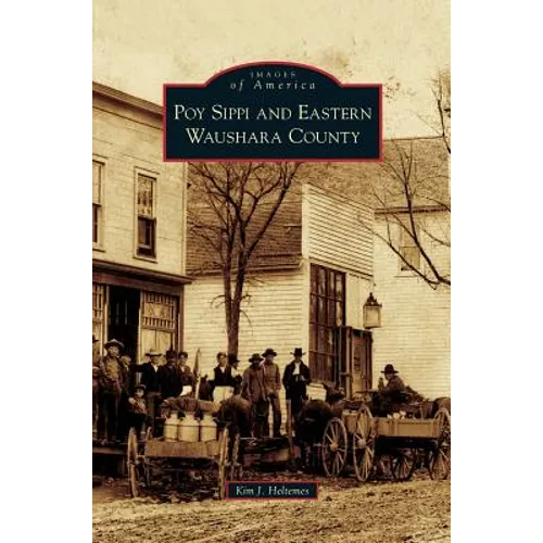Poy Sippi and Eastern Waushara County - Hardcover