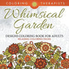 Whimsical Garden Designs Coloring Book For Adults - Relaxing Coloring Pages - Paperback