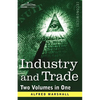 Industry and Trade (Two Volumes in One) - Paperback