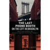 The Last Phone Booth on the Left in Brooklyn - Hardcover