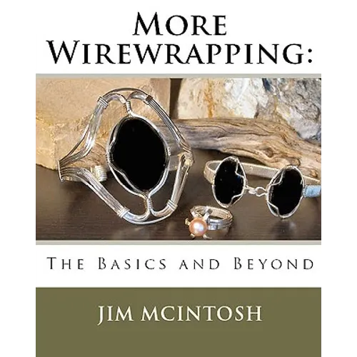 More Wirewrapping: The Basics and Beyond - Paperback