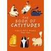 The Book of Catitudes: Dubious Wit and Wisdom from Cats - Hardcover