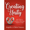Creating Unity: The Guide to Leading a Marriage Support Group - Paperback