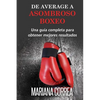 De Average A Asombroso Boxeo: Una guia completa para obtener mejores resultados - Paperback