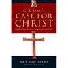 C. S. Lewis's Case for Christ: Insights from Reason, Imagination and Faith - Paperback