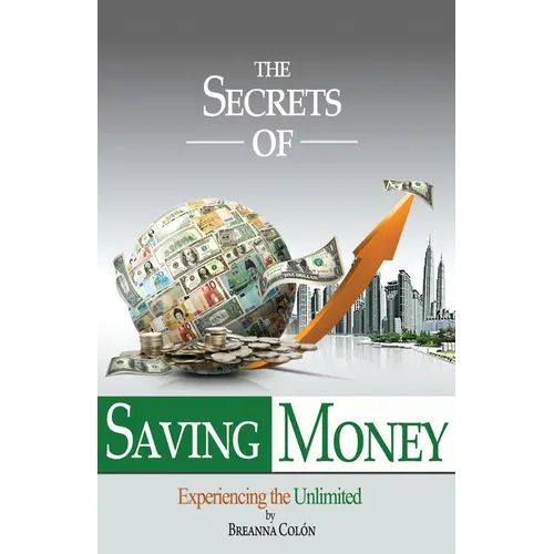 The Secrets Of Saving Money - Paperback