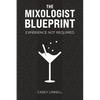 The Mixologist Blueprint: Experience Not Required - Paperback