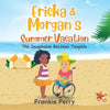 Ericka & Morgan's Summer Vacation - Paperback