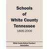 Schools of White County Tennessee 1806-2006 - Paperback