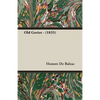 Old Goriot - (1835) - Paperback