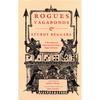 Rogues, Vagabonds, and Sturdy Beggars: A New Gallery of Tudor and Early Stuart Rogue Literature Exposing the Lives, Times, and Cozening Tricks of the - Paperback