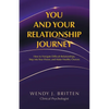 You and Your Relationship Journey: How to Navigate Difficult Relationships, Step into Your Power, and Make Healthy Choices - Paperback