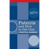 Patents and How to Get One: A Practical Handbook - Hardcover