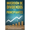 Inversión De Dividendos Para Principiantes Y A Prueba De Tontos - Paperback