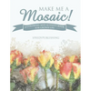 Make Me A Mosaic! A Coloring and Activity Book for Grown ups - Paperback