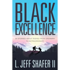 Black Excellence: 20 Stories about Rising from Ordinary to Extraordinary - Paperback