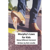 Murphy's Laws for Kids: Many Different Versions! - Paperback