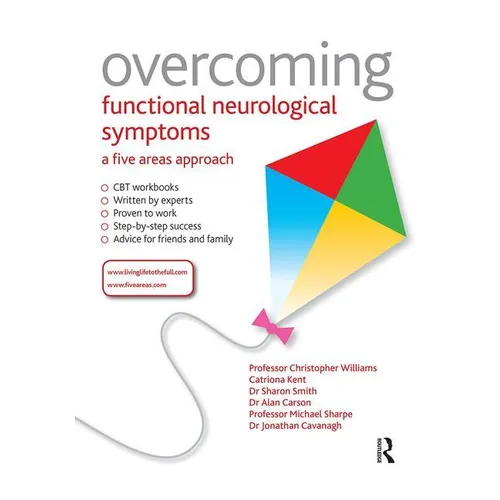 Overcoming Functional Neurological Symptoms: A Five Areas Approach - Paperback