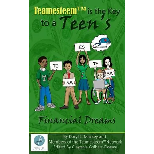 Teamesteem(TM)is the Key to a Teen's F i n a n c i a l D r e a ms - Paperback