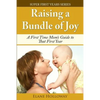 Raising a Bundle of Joy: A First Time Mom's Guide to That First Year - Paperback