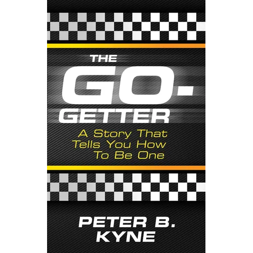 The Go-Getter: A Story That Tells You How to Be One - Paperback