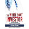 The White Coat Investor: A Doctor's Guide to Personal Finance and Investing - Paperback
