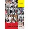 Many Hands Make Light Work: A Memoir - Paperback