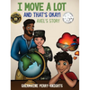 I Move A Lot and That's Okay: Axel's Story - Hardcover