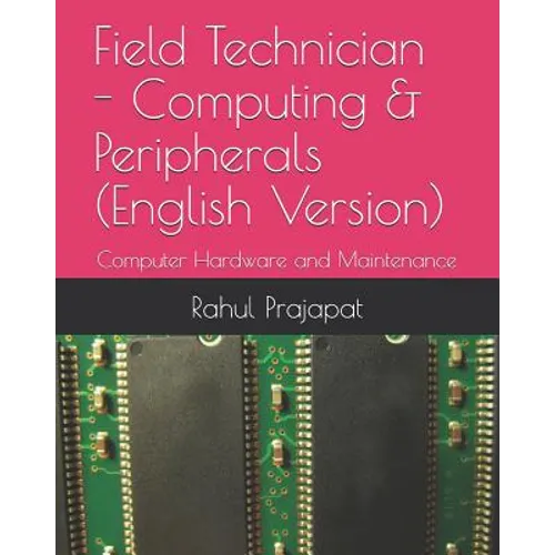 Field Technician - Computing & Peripherals (English Version): Computer Hardware and Maintenance - Paperback