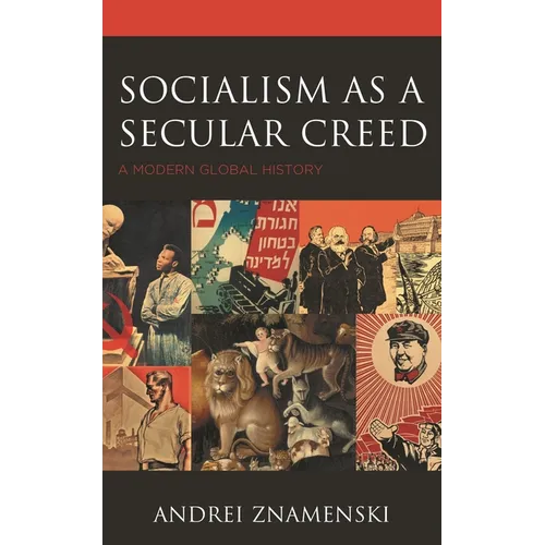 Socialism as a Secular Creed: A Modern Global History - Paperback