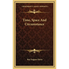 Time, Space And Circumstance - Hardcover