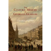 The Cultural Memory of Georgian Glasgow - Paperback