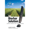 The Biochar Solution: Carbon Farming and Climate Change - Paperback