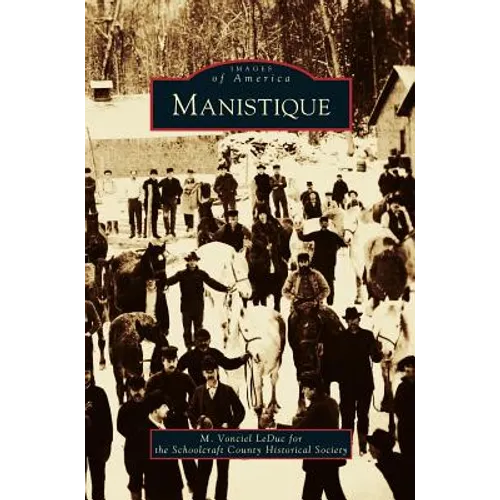 Manistique - Hardcover