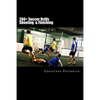 200+ Soccer Shooting & Finishing Drills: Soccer Football Practice Drills For Youth Coaching & Skills Training - Paperback