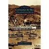 Catalina by Sea: A Transportation History - Hardcover